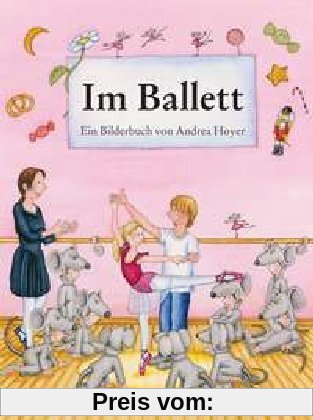 Im Ballett: Ein Bilderbuch